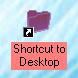 Shortcut to Desktop